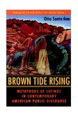 Brown Tide Rising Metaphors of Latinos in Contemporary American Public Discourse cover art