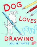 Dog Loves Drawing 2012 9780375870675 Front Cover