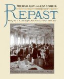 Repast Dining Out at the Dawn of the New American Century, 1900-1910 2013 9780393070675 Front Cover
