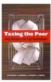 Taxing the Poor Doing Damage to the Truly Disadvantaged  9780520269675 Front Cover