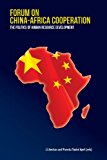 Forum on Chinaafrica Cooperation: The Politics of Human Resource Development 2009 9780798303675 Front Cover