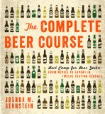 Complete Beer Course Boot Camp for Beer Geeks: from Novice to Expert in Twelve Tasting Classes  9781402797675 Front Cover