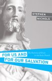 For Us and for Our Salvation The Doctrine of Christ in the Early Church cover art