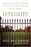 Integrity Good People, Bad Choices, and Life Lessons from the White House cover art