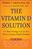 Vitamin D Solution A 3-Step Strategy to Cure Our Most Common Health Problem 2010 9781594630675 Front Cover