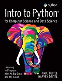 Intro to Python for Computer Science and Data Science Learning to Program with AI, Big Data and the Cloud  9780135404676 Front Cover