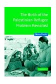 Birth of the Palestinian Refugee Problem Revisited 2nd 9780521009676 Front Cover