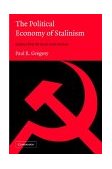 Political Economy of Stalinism Evidence from the Soviet Secret Archives cover art