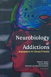 Neurobiology of Addictions Implications for Clinical Practice  9780789016676 Front Cover