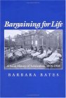 Bargaining for Life A Social History of Tuberculosis, 1876-1938 cover art