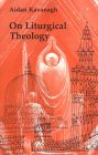 On Liturgical Theology  9780814660676 Front Cover