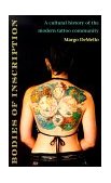 Bodies of Inscription A Cultural History of the Modern Tattoo Community cover art