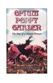 Opium Poppy Garden The Way of a Chinese Grower 1993 9780914171676 Front Cover