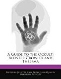 Guide to the Occult Aleister Crowley and Thelema 2011 9781241586676 Front Cover