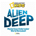 Alien Deep Revealing the Mysterious Living World at the Bottom of the Ocean 2012 9781426310676 Front Cover
