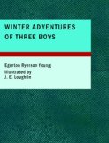 Winter Adventures of Three Boys 2007 9781434681676 Front Cover