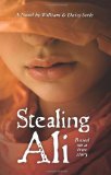 Stealing Ali Based on a True Story 2011 9781456560676 Front Cover