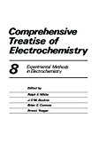 Comprehensive Treatise of Electrochemistry Volume 8 Experimental Methods in Electrochemistry 2012 9781461296676 Front Cover