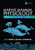 Marine Mammal Physiology Requisites for Ocean Living  9781482242676 Front Cover