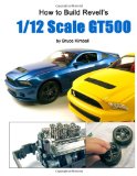 How to Build Revell's 1/12 Scale GT500 2013 9781492915676 Front Cover