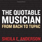 Quotable Musician From Bach to Tupac 2009 9781581156676 Front Cover