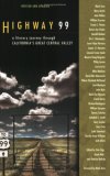Highway 99 A Literary Journey Through California's Great Central Valley  9781597140676 Front Cover