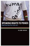 Speaking Rights to Power Constructing Political Will