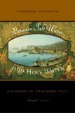 Between Salt Water and Holy Water A History of Southern Italy 2006 9780393328677 Front Cover