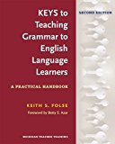 Keys to Teaching Grammar to English Language Learners A Practical Handbook 2nd 9780472036677 Front Cover