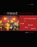 In Mixed Company Communicating in Small Groups and Teams 7th 2009 9780495567677 Front Cover