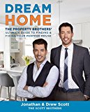Dream Home The Property Brothers' Ultimate Guide to Finding and Fixing Your Perfect House  9780544715677 Front Cover