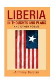 Liberia in Thoughts and Plans And Other Poems 2003 9780595289677 Front Cover