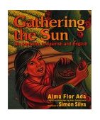 Gathering the Sun: an Alphabet in Spanish and English Bilingual Spanish-English cover art