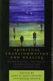 Spiritual Transformation and Healing Anthropological, Theological, Neuroscientific, and Clinical Perspectives cover art