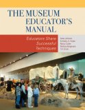 Museum Educator's Manual Educators Share Successful Techniques cover art
