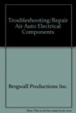 461 Troubleshootin/Repair Air Auto Electrical Components Video 1982 9780806491677 Front Cover