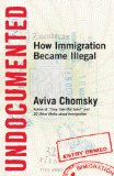 Undocumented How Immigration Became Illegal cover art