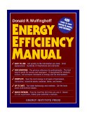 Energy Efficiency Manual For Everyone Who Uses Energy, Pays for Utilities, Designs and Builds, Is Interested in Energy and Environmental Preservation cover art