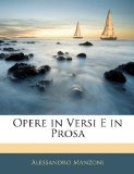 Opere in Versi E in Pros 2010 9781143511677 Front Cover