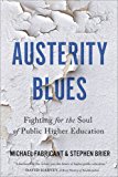 Austerity Blues Fighting for the Soul of Public Higher Education  9781421420677 Front Cover