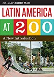 Latin America At 200 A New Introduction  9781477308677 Front Cover