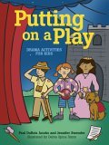 Putting on a Play Drama Activities for Kids 2005 9781586857677 Front Cover