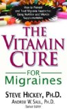 Vitamin Cure for Migraines 2010 9781591202677 Front Cover