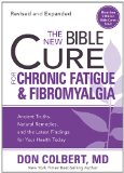 New Bible Cure for Chronic Fatigue and Fibromyalgia Ancient Truths, Natural Remedies, and the Latest Findings for Your Health Today  9781599798677 Front Cover