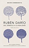 Rubï¿½n Darï¿½o, Del Simbolo a la Realidad (Ediciï¿½n Conmemorativa de la RAE y la ASA le) / Ruben Dario, from the Sy Mbol to Reality. Selected Works  9788420420677 Front Cover