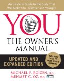YOU: the Owner's Manual, Updated and Expanded Edition An Insider's Guide to the Body That Will Make You Healthier and Younger  9780061473678 Front Cover