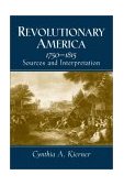 Revolutionary America, 1750-1815 Sources and Interpretation cover art