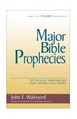 Major Bible Prophecies 37 Crucial Prophecies That Affect You Today 1999 9780310234678 Front Cover