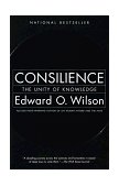 Consilience The Unity of Knowledge 1999 9780679768678 Front Cover