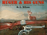 Ruger and his Guns A History of the Man, the Company and Their Firearms 1996 9780684803678 Front Cover